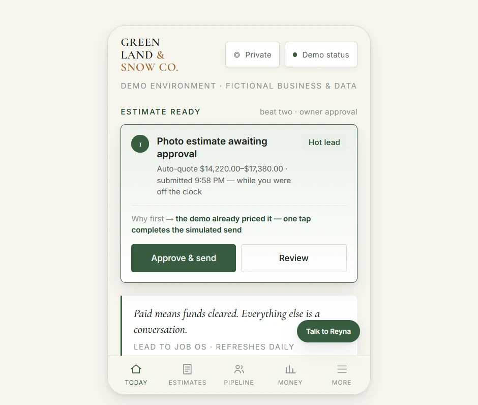 Owner view — mobile operations app showing a photo estimate awaiting approval with Approve & send and Review actions, plus Today, Estimates, Pipeline and Money tabs. Demo environment, fictional data.